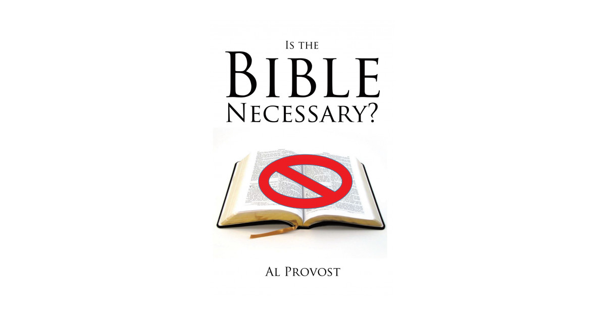 author-al-provost-s-new-book-is-the-bible-necessary-is-a-faith