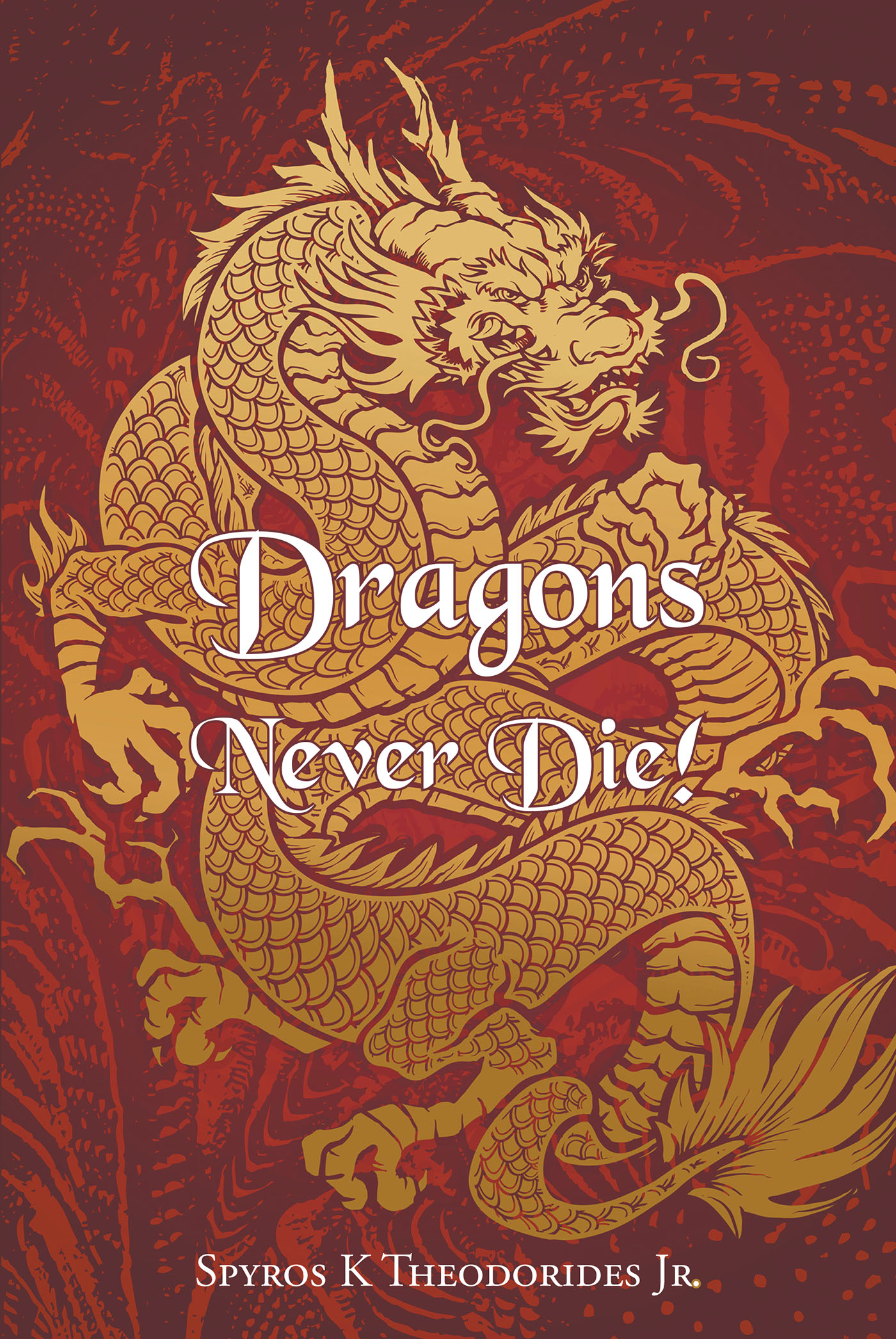 Author Spyros K Theodorides Jr.s new book Dragons Never Die! is a thrilling story of two young women who seek out revenge against a group that killed their parents Newswire
