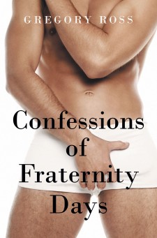 Gregory Ross’s New Book “Confessions of Fraternity Days” Is the Brilliant and Captivating Story of Fraternity Life in Abilene, Texas, Circa 1985.