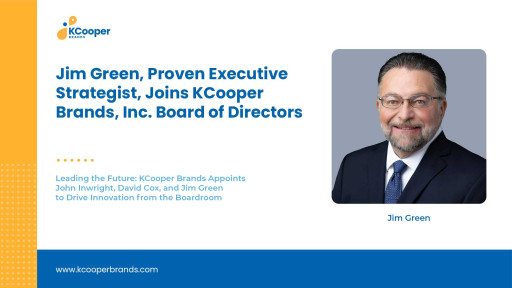 Jim Green, Proven Executive Strategist,  Joins KCooper Brands, Inc. Board of Directors