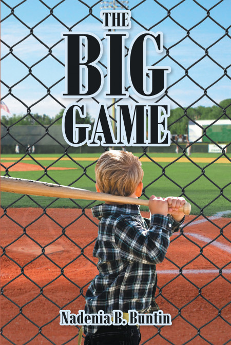 Author Nadenia B. Buntin’s New Book ‘The Big Game’ Follows Two Cousins Who Learn a Valuable Lesson on Telling the Truth and Owning Up to One’s Mistakes