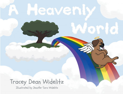Author Tracey Dean Widelitz's New Book 'A Heavenly World' is the Story of What Happens After Dogs Leave Us and Pass On