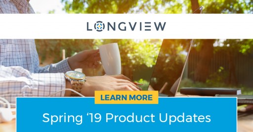 Longview Announces New Features and Enhancements Across Its Full Suite of Connected Finance Solutions With Its Spring '19 Release