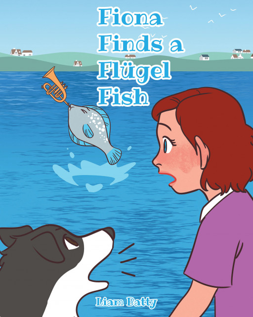 Author Liam Batty's new book, 'Fiona Finds a Flügel Fish' is an inspiring children's tale following a young girl with a big brave heart.