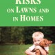 Pesticide Use Warnings: The Risks of Pesticide Uses in Homes and on Lawns