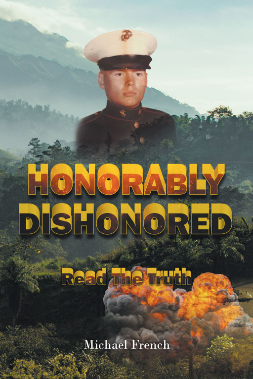 Author Michael French's new book 'Honorably Dishonored' are the memoirs and recollections of a man who has been through far too much