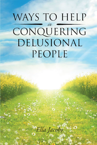 Ella Jacobs S New Book Ways To Help In Conquering Delusional
