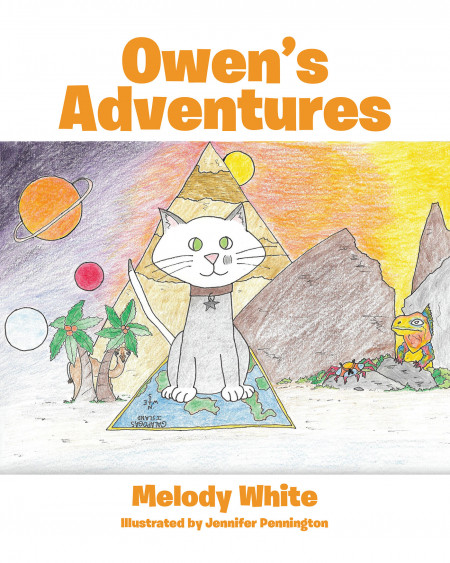 Melody White’s New Book ‘Owen’s Adventures’ is a Lovely Story of an Amazing Friendship and a Cat’s Escapades Across Places of Adventure and Wonder