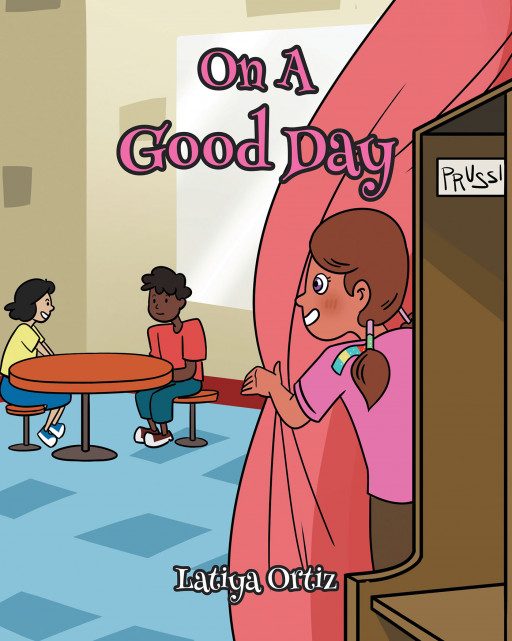 Author Latiya Ortiz's New Book, 'On a Good Day', is an Endearing Children's Tale of a Bad Day Made Better With Good Friends