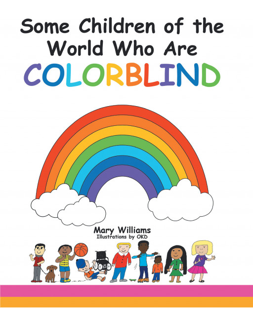 Author Mary Williams’s new book, ‘Some Children of the World Who Are Colorblind’ is a sweet story that reminds children that friends come in all types and races