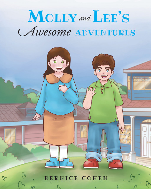 Bernice Cohen’s New Book ‘Molly and Lee’s Awesome Adventures’ is a Thrilling Collection of Short Stories That Follow Two Siblings as They Experience Exciting Occurrences