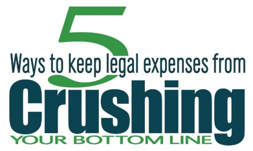 How to Keep Legal Expenses From Crushing Your Bottom Line