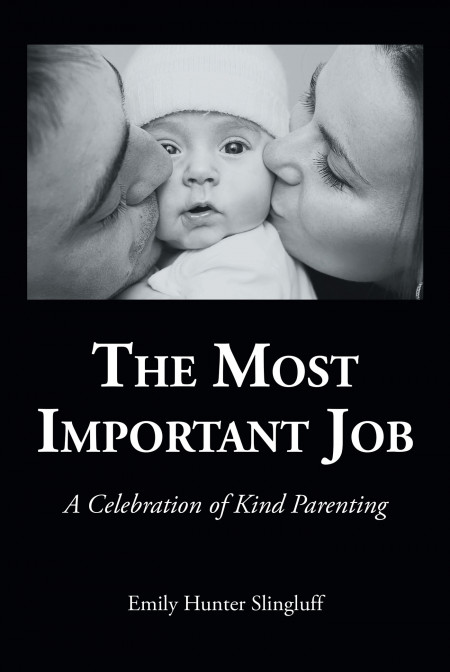 Author Emily Hunter Slingluff’s New Book ‘The Most Important Job’ is a Helpful Guidebook About Parenting
