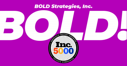 Bold Strategies, Inc., Recognized for the 2nd Year in a Row on the Prestigious Inc. 5000 List