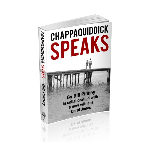 Chappaquiddick Speaks by Bill Pinney is Now Available