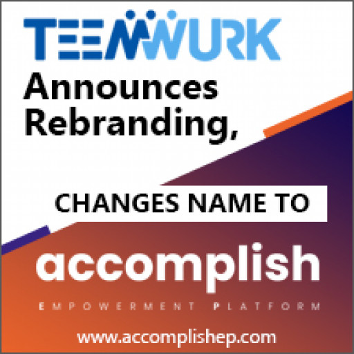 Teemwurk Announces Rebranding, Changes Name to Accomplish Empowerment Platform