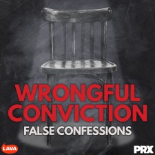 'Wrongful Conviction: False Confessions' podcast