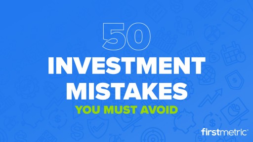 50 Investment Mistakes You Must Avoid in 2018