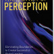 Ground-Breaking New Book by Behavioral Experts at DIMA Innnovations Shed the Light on Perception in the Business World