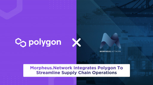 Morpheus.Network Integrates Polygon to Streamline Supply Chain Operations