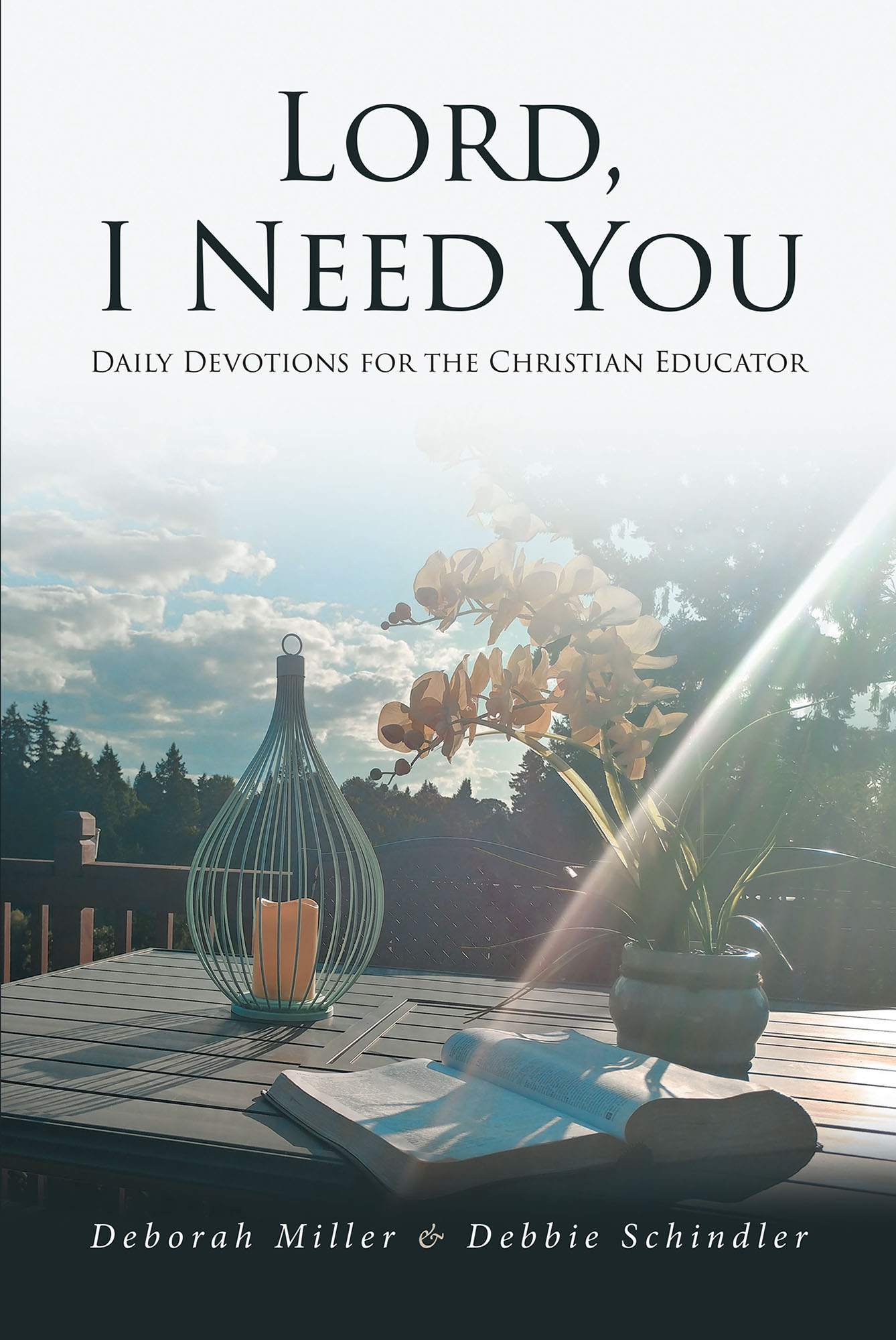 Deborah Miller and Debbie Schindler's New Book 'Lord, I Need You' is a ...