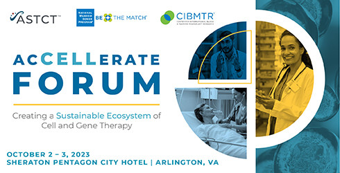 AcCELLerate Forum to Focus on Creating a Sustainable Ecosystem of Cell and Gene Therapy