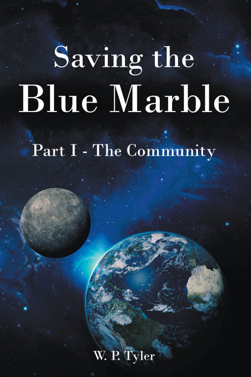 Author W. P. Tyler's new book 'Saving the Blue Marble' is a suspenseful sci-fi thriller that pits one woman and her family against an otherworldly threat