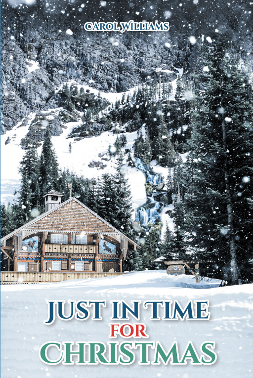 Author Carol Williams’ New Book ‘Just in Time for Christmas’ is a Faith-Based Read About a Young Woman Who Turns to God and Her Friends After Losing Everything
