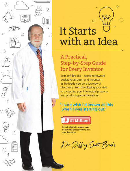 Dr. Jeffrey Scott Brooks’ New Book ‘It Starts With an Idea’ is an Extremely Valuable Read Meant to Guide an Inventor Who’s Just Getting Started