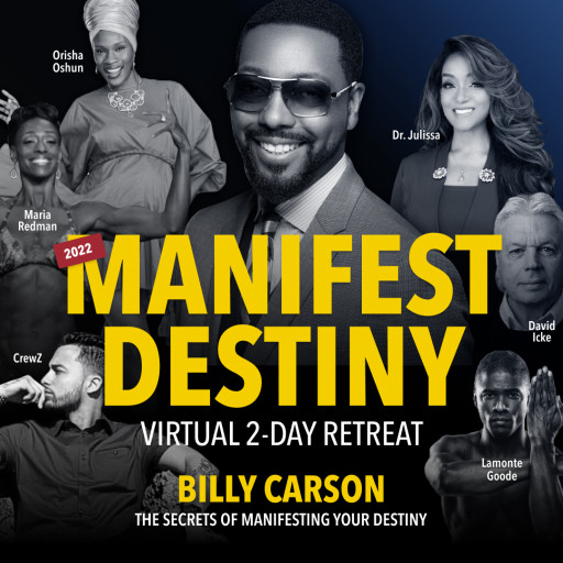 4biddenknowledge Inc.'s Billy Carson Announces Upcoming Virtual Retreat 'Manifest Destiny 2022'