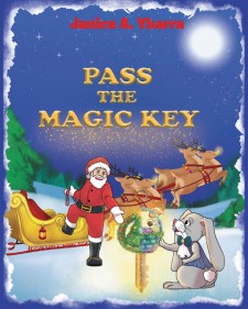 Janice A. Ybarra’s New Book ‘Pass the Magic Key’ is an Enchanting Children’s Rhyme for Christmas and Easter