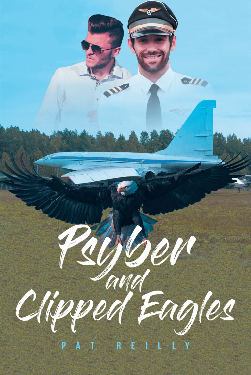 Pat Reilly's New Book 'Psyber and Clipped Eagles' Is a Spellbinding Adventure of a Private Investigator Who Joins Hands With God's Angels in the Battle Against Satan