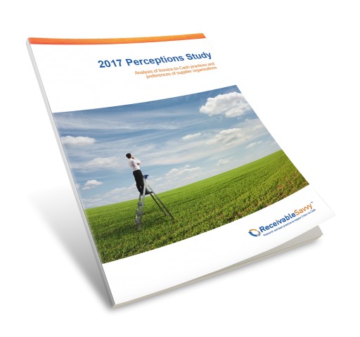 Suppliers' Hidden Preferences Regarding Invoicing, Early Payment Decisions and Cash Application Practices Highlighted in Receivable Savvy's 2017 Perceptions Study