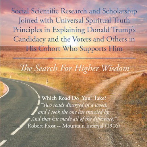 Donald L. Yates's New Book "The Search for Higher Wisdom: Social Scientific Research and Scholarship" is an Astonishing Work of Political Discernment and Insight.