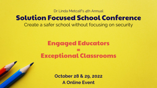 Annual Solution Focused School Conference to Focus on Creating Safer Schools Without Focusing on Security