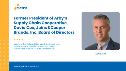 Former President of Arby’s Supply Chain Cooperative, David Cox, Joins KCooper Brands, Inc. Board of Directors