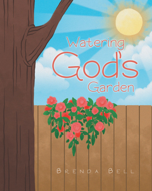 Author Brenda Bell's New Book, 'Watering God's Garden,' is a Calming and Peaceful Children's Story That Highlights the Importance of Appreciating Nature