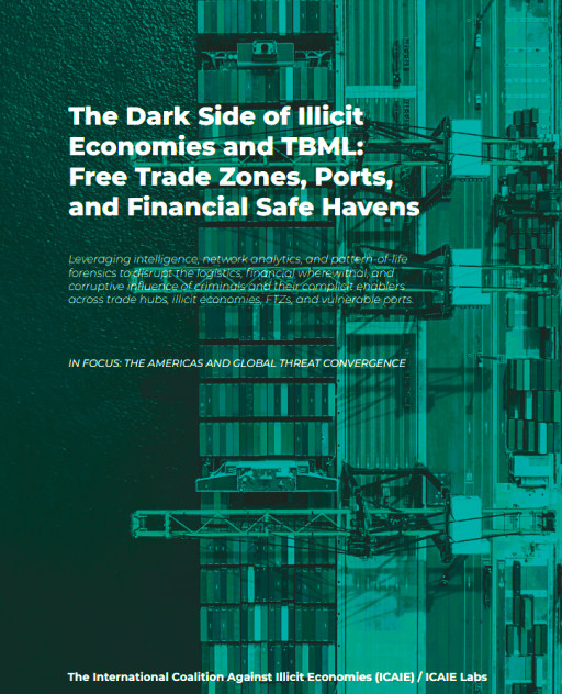 ICAIE Issues New Report on the Dark Side of Illicit Economies and Trade-Based Money Laundering: Free Trade Zones, Ports, and Financial Safe Havens