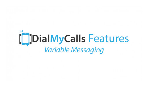 DialMyCalls Offers New Feature to Use Variables to Send Text Message Broadcasts