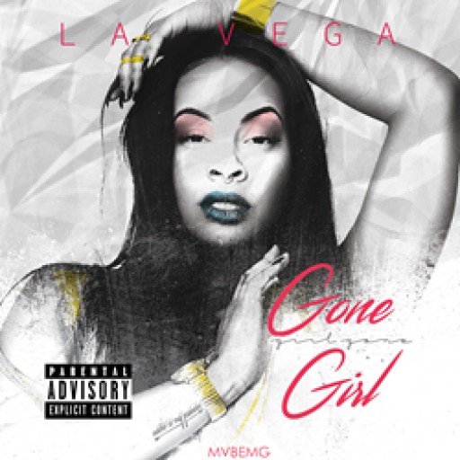 Hip Hop Artist La ' Vega Releases "GoneGirl.GirlGone"...