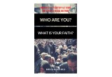 Who Are You? What is Your Faith?
