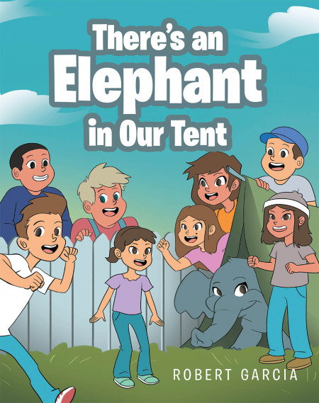 Robert Garcia’s New Book ‘There’s an Elephant in Our Tent’ is an Amusing Tale About a Runaway Elephant in Boomer’s Backyard