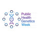 National Coordinating Center for the Regional Genetics Network (NCC) Announces the Second Annual Public Health Genetics Week, May 24-28, 2021