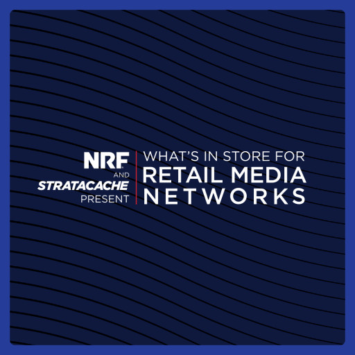 STRATACACHE and the National Retail Federation Announce New ‘What’s in Store for Retail Media Networks’ Event
