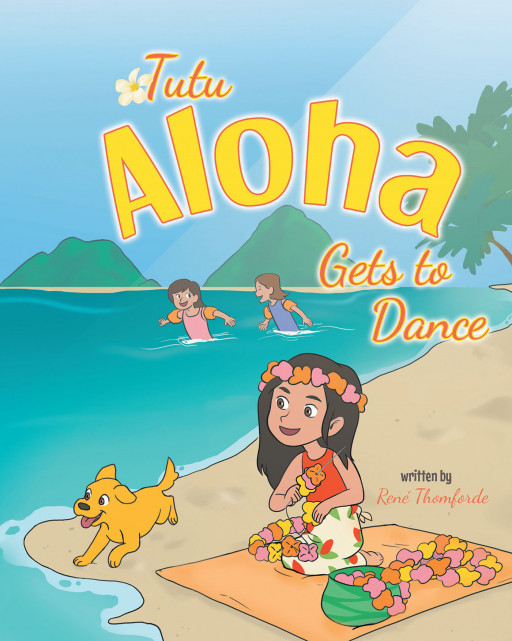 Author René Thomforde’s new book ‘Tutu Aloha Gets to Dance’ is the heartwarming tale of a young girl who never gives up on her dream and years later finds it fulfilled