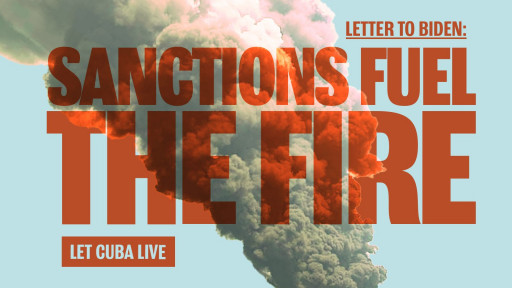 Open Letter to Biden: Sanctions Fuel the Fire