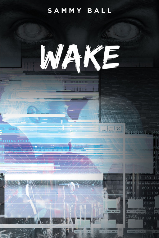 Sammy Ball’s New Book ‘Wake’ is a Powerful Story of Joe and Jo, Whose Lives Become Interwoven After One Fateful Night Changes Everything for Them