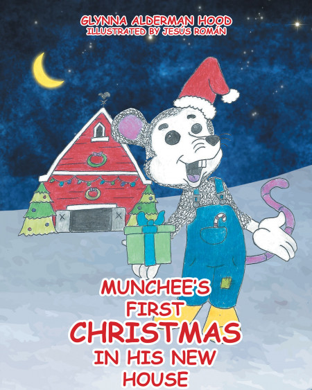 Author Glynna Alderman Hood and Illustrator Jesús Román’s New Book ‘Munchee’s First Christmas in His New House’ Follows a Mouse Who Wishes to Throw a Christmas Party