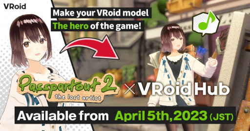 VRoid will partner with the game Passpartout 2: The Lost Artist (scheduled for release on April 5) to allow players to use their favorite 3D avatars as in-game characters