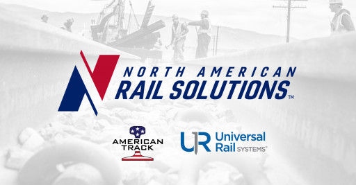 American Track Acquires Universal Rail Systems and Establishes North American Rail Solutions